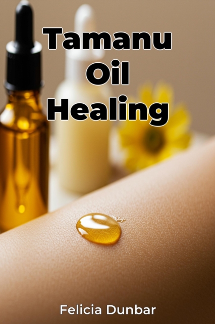 Tamanu Oil Healing
