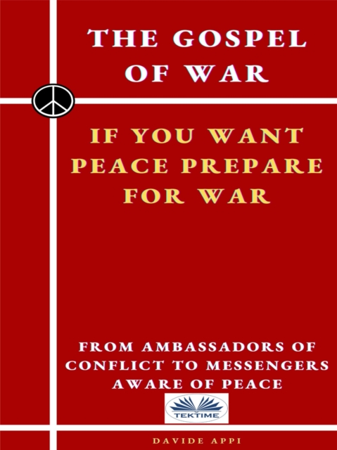 Gospel Of War, If You Want Peace Prepare For War