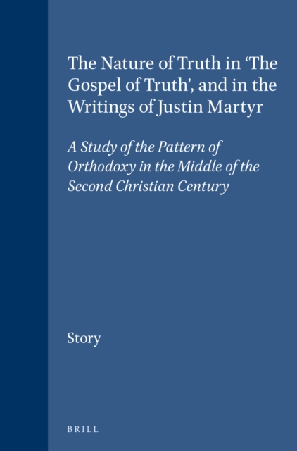 Nature of Truth in 'The Gospel of Truth', and in the Writings of Justin Martyr