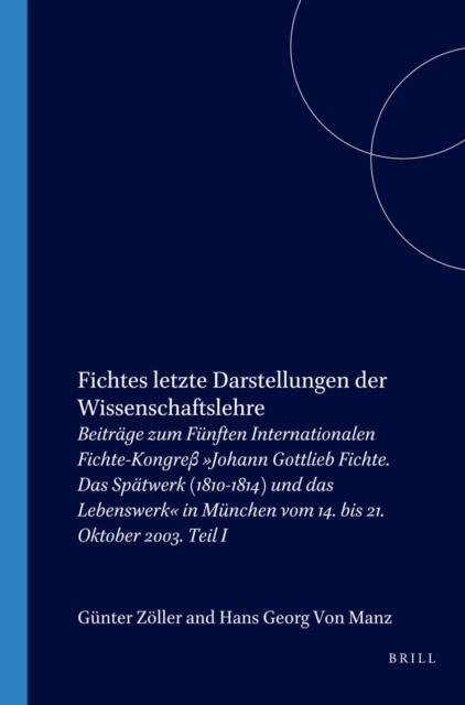 Fichtes letzte Darstellungen der Wissenschaftslehre