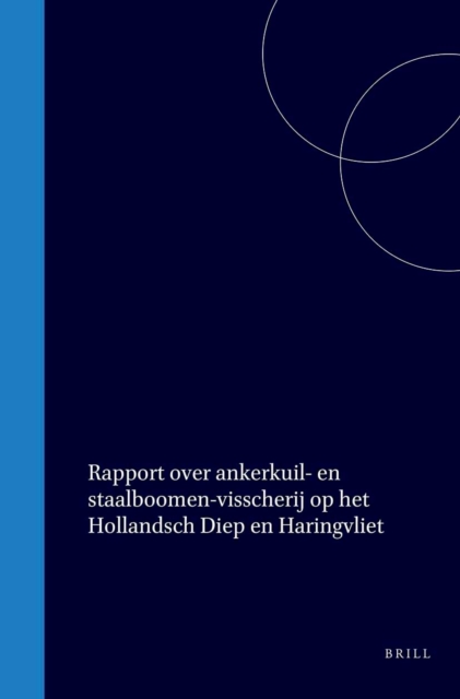 Rapport over ankerkuil- en staalboomen-visscherij op het Hollandsch Diep en Haringvliet
