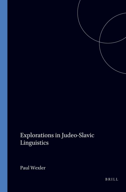 Explorations in Judeo-Slavic Linguistics
