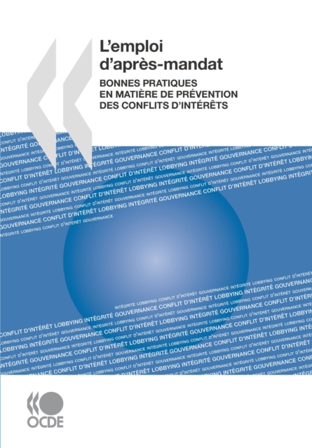 L'emploi d'apres mandat Bonnes pratiques en matiere de prevention des conflits d'interets