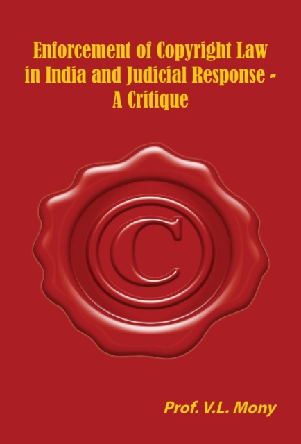 Enforcement of Copyright Law in India and  Judicial Response -A Critique