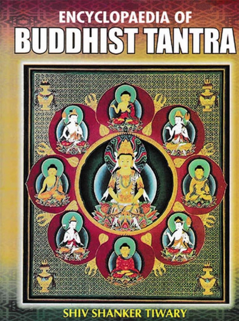 Encyclopaedia Of Buddhist Tantra