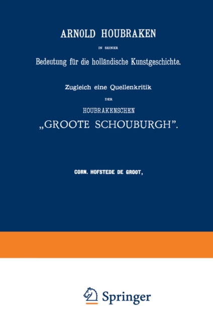 Arnold Houbraken in seiner Bedeutung für die holländische Kunstgeschichte