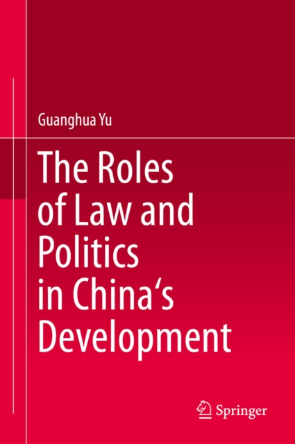 Roles of Law and Politics in China's Development