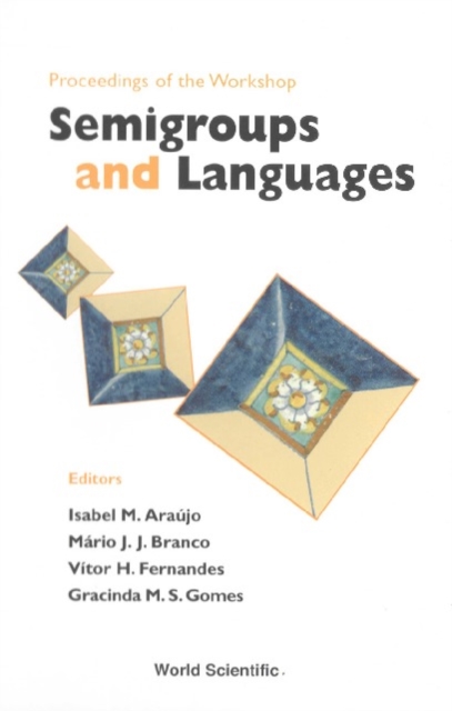 Semigroups And Languages, Proceedings Of The Workshop