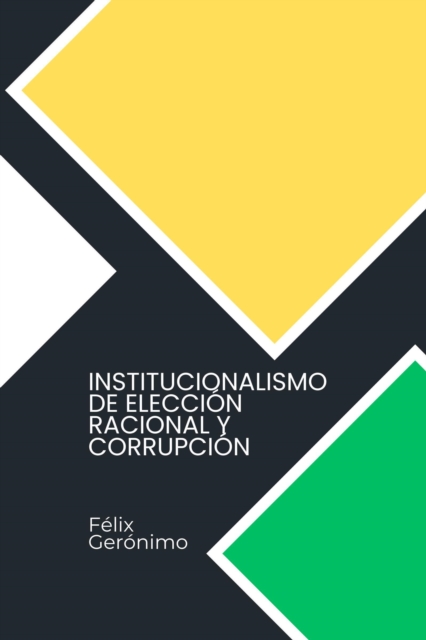 Institucionalismo de eleccion racional y corrupcion