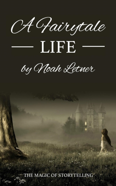 Fairytale Life The Magic Of Storytelling