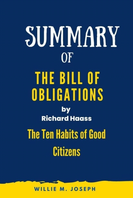 Summary of The Bill of Obligations by Richard Haass: The Ten Habits of Good Citizens