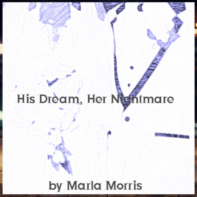 His Dream, Her Nightmare