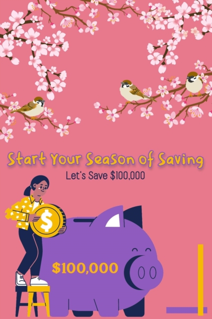 Start Your Season of Saving: Let's Save $100,000