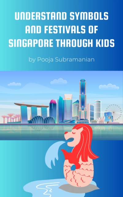 Understand  Symbols and Festivals of Singapore through Kids