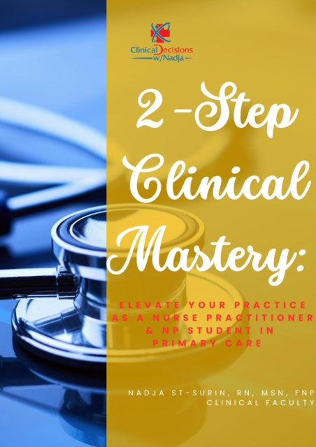 2-Step Clinical Mastery: Elevate Your Practice as a Nurse Practitioner and NP Student