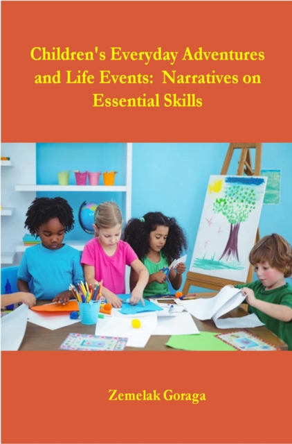Children's Everyday Adventures and Life Events:  Narratives on Essential Skills