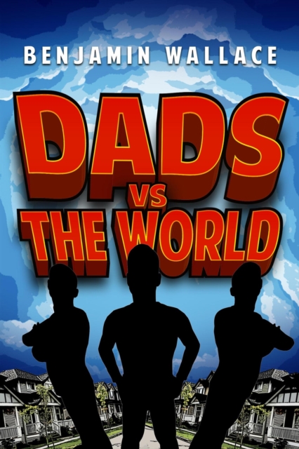Dads vs. The World