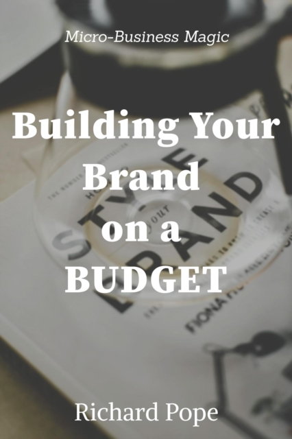 Building Your Brand ona Budget