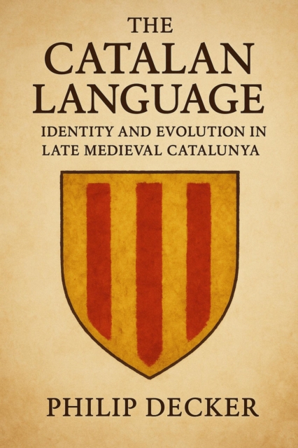Catalan Language: Identity and Evolution in Late Medieval Catalunya