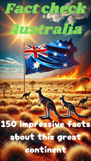 Fact check Australia - 150 impressive facts about this great continent