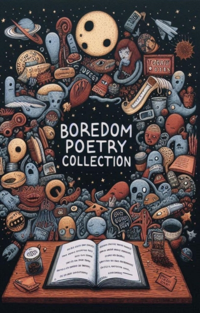 Boredom Poetry Collection