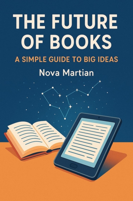 Future of Books: A Simple Guide to Big Ideas