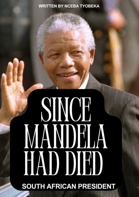 Since Mandela Had Died