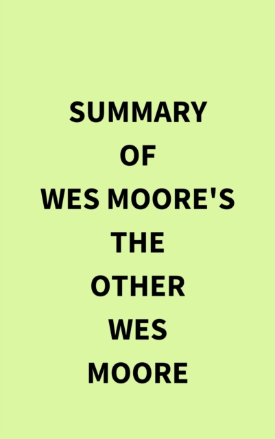 Summary of Wes Moore's The Other Wes Moore