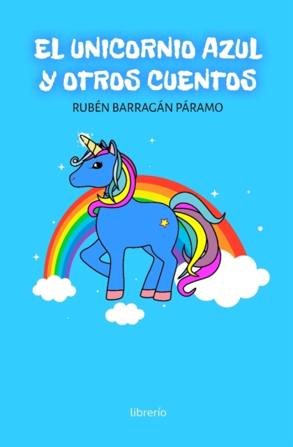 unicornio azul y otros cuentos