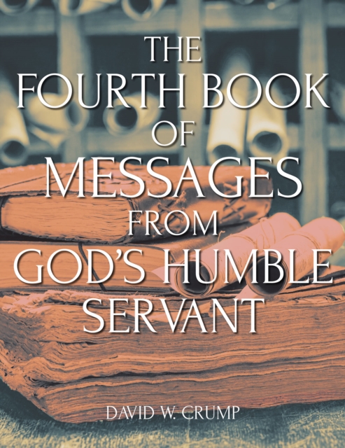 Fourth Book of Messages from God's Humble Servant