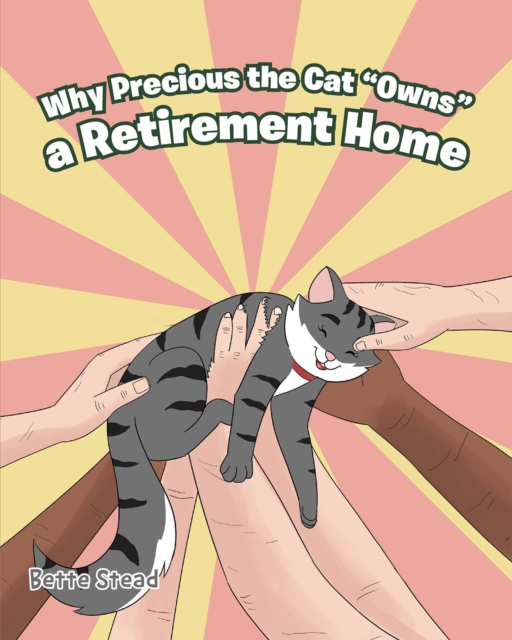 Why Precious the Cat "e;Owns"e; a Retirement Home