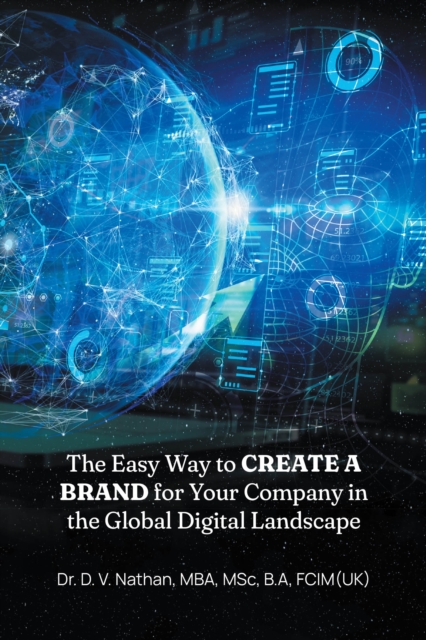 Easy Way to Create a Brand for Your Company in the Global Digital Landscape