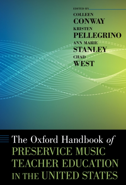 Oxford Handbook of Preservice Music Teacher Education in the United States