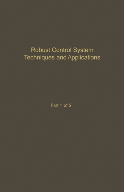 Control and Dynamic Systems V50: Robust Control System Techniques and Applications
