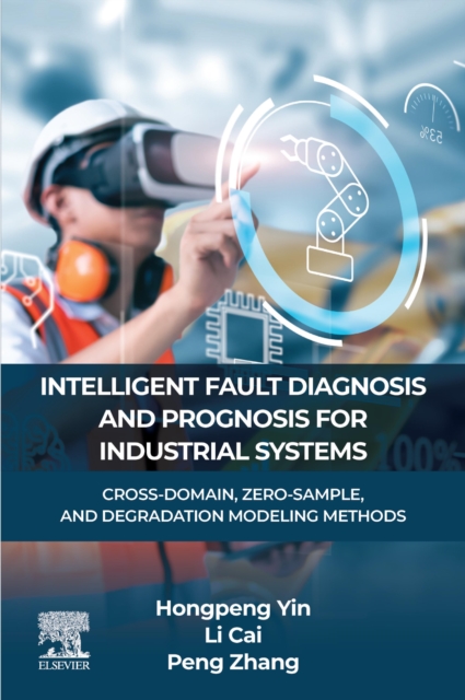 INTELLIGENT FAULT DIAGNOSIS AND PROGNOSIS FOR INDUSTRIAL SYSTEMS