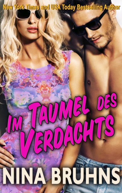 Im Taumel Des Verdachts - eine sexy, spannungsreiche Liebes- und Kriminalroman