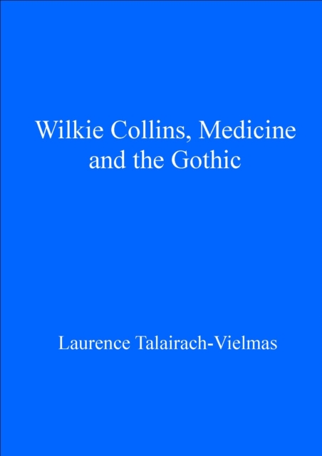 Wilkie Collins, Medicine and the Gothic