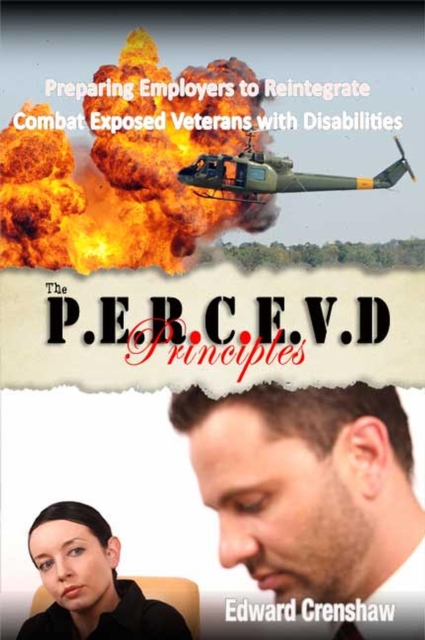 PERCEVD Principles - Preparing Employers to Reintegrate Combat Exposed Veterans with Disabilities
