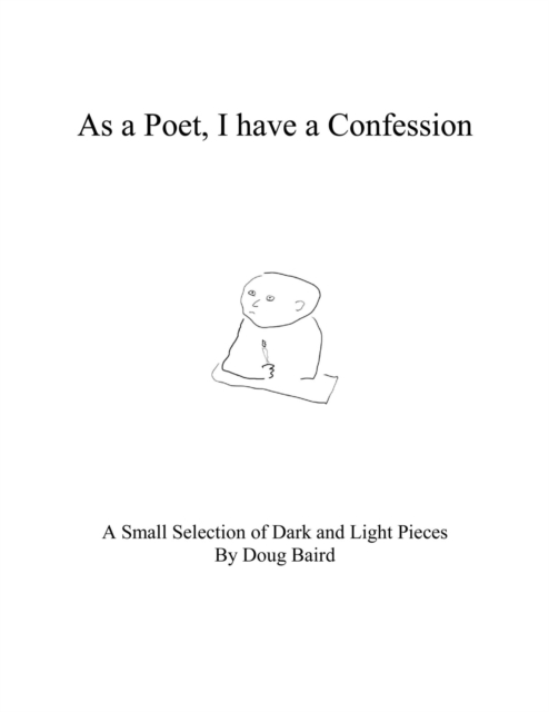 As a Poet, I have a Confession