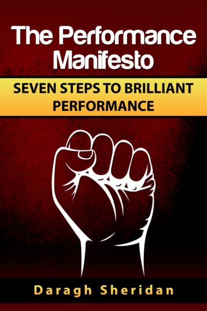Performance Manifesto 7 Steps to Brilliant Performance