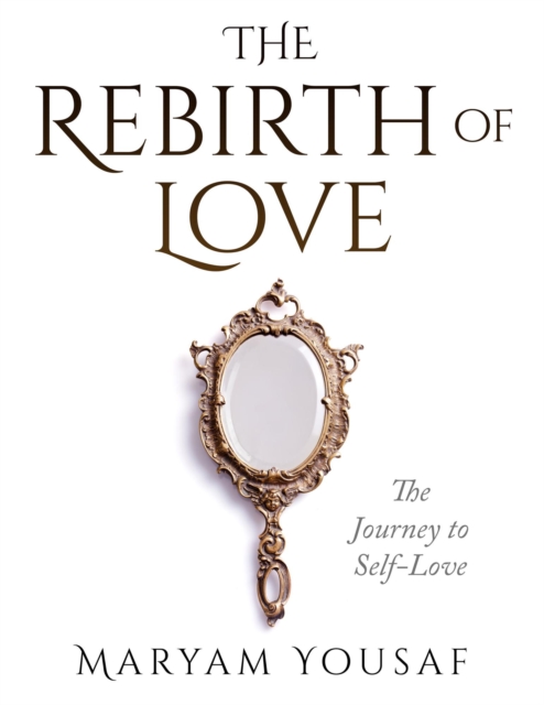 Rebirth of Love - The Journey to Self-Love
