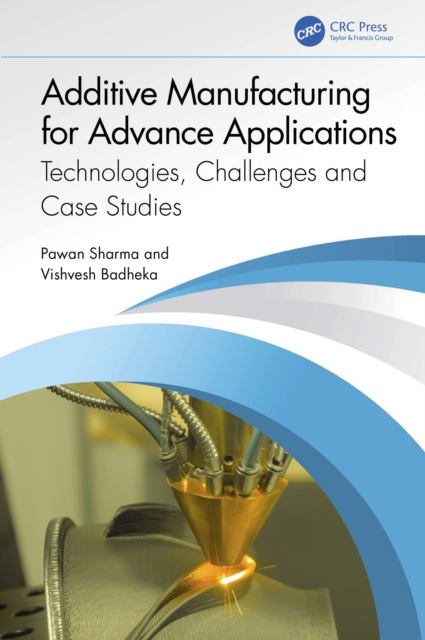 Additive Manufacturing for Advance Applications