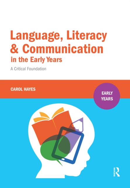 Language, Literacy and Communication in the Early Years