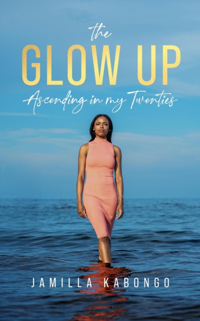 Glow Up: Ascending in My Twenties