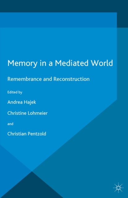 Memory in a Mediated World