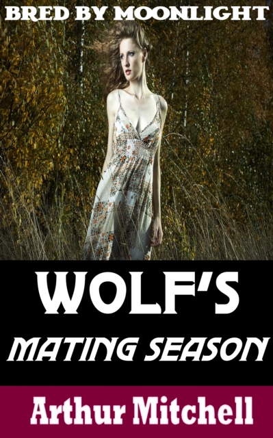 Wolf's Mating Season: Bred by Moonlight