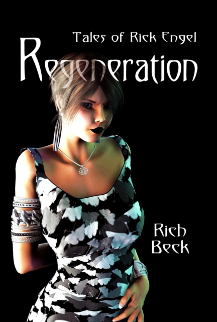 Tales of Rick Engel: Regeneration