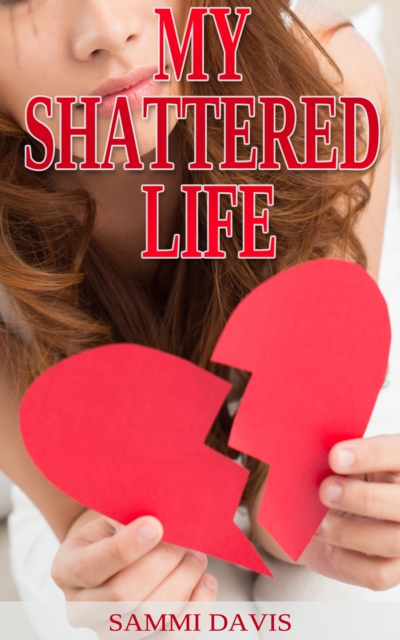 My Shattered Life