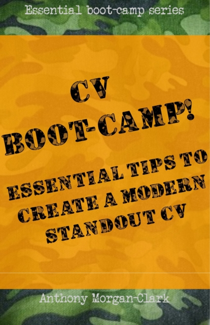 CV Boot-Camp! Essential Tips To Create A Modern Standout CV