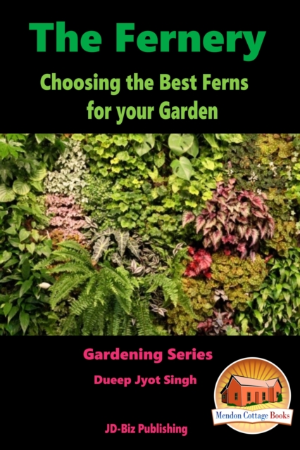 Fernery: Choosing the Best Ferns for your Garden